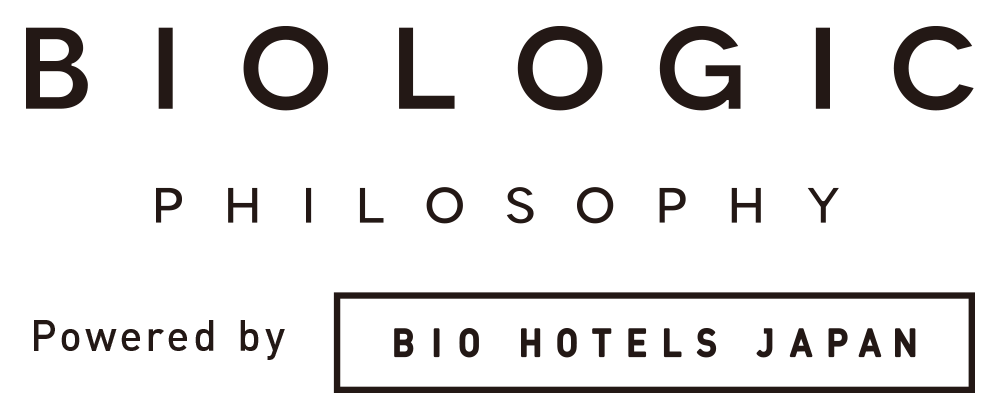 BIOLOGIC PHLOSOPHY Powerd by BIO HOTELS JAPAN